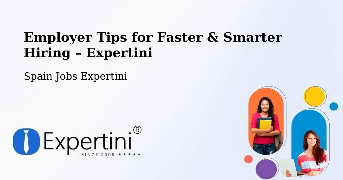 Employer Tips for Hiring & Recruitment – Quart - Quart, Spain Jobs Expertini