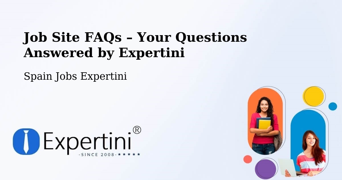 Job Site FAQs – Frequently Asked Questions – Quart - Quart, Spain Jobs Expertini