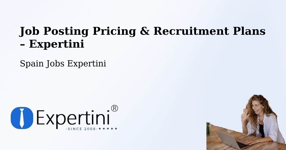 Job Posting Pricing & Recruitment Plans – Quart - Quart, Spain Jobs Expertini
