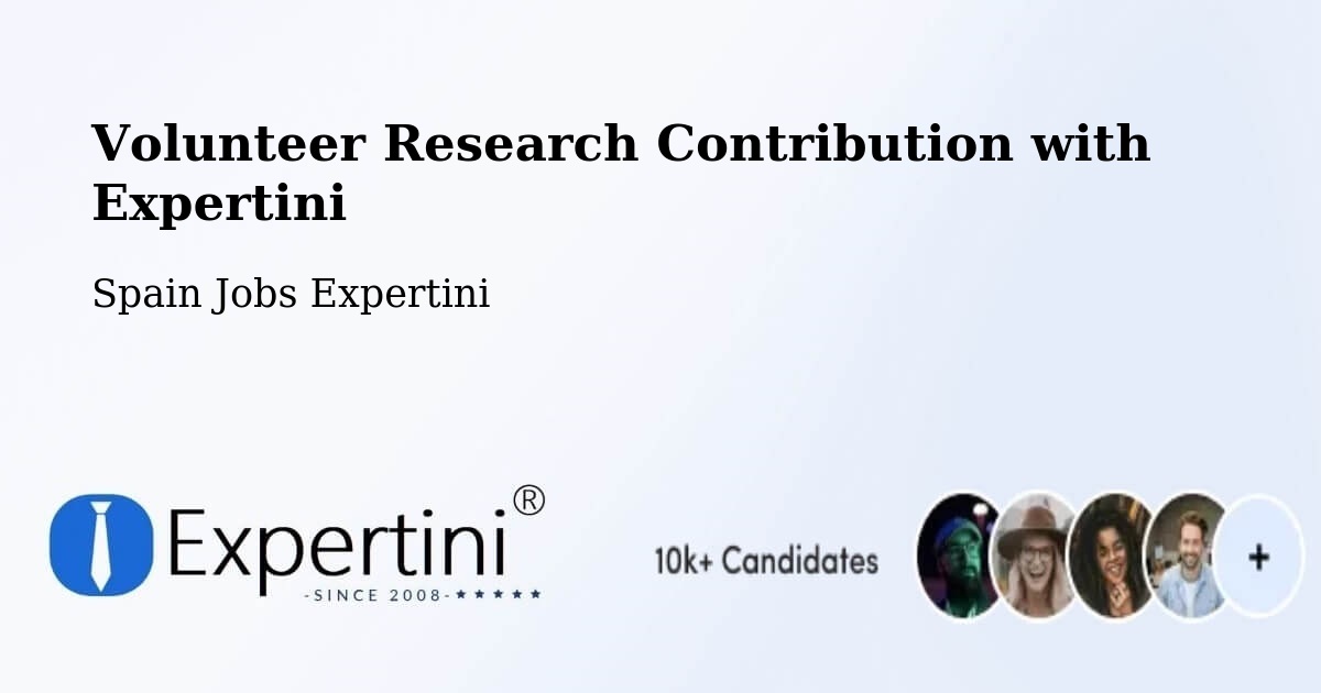 Volunteer Research Contribution Program – Quart - Spain Jobs Expertini